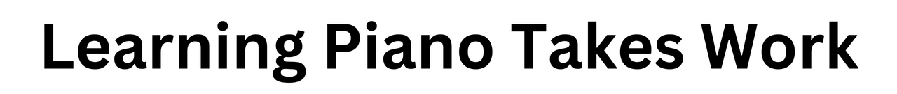 Learning-piano-takes-work